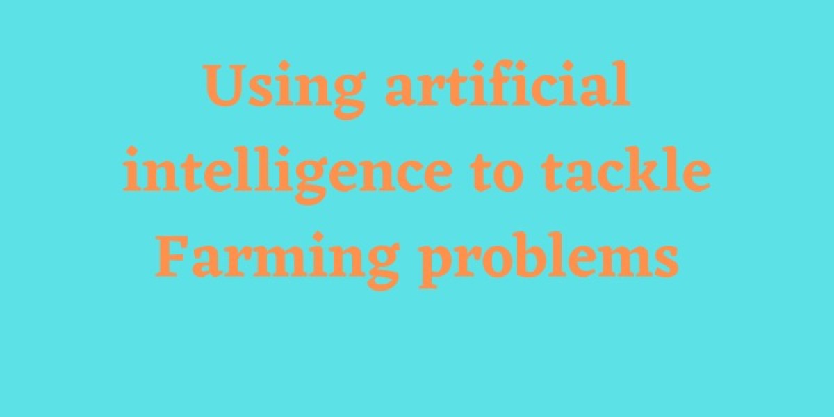 Using artificial intelligence to tackle farming problems