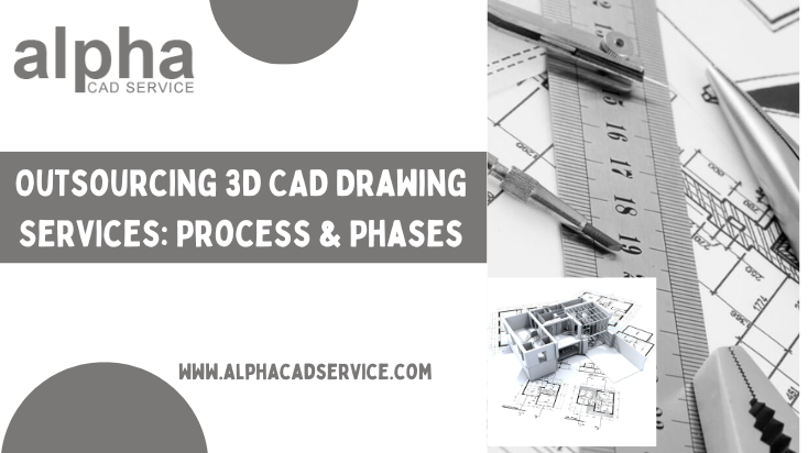 Outsourcing 3D CAD Drawing Services: Process & Phases - AtoAllinks