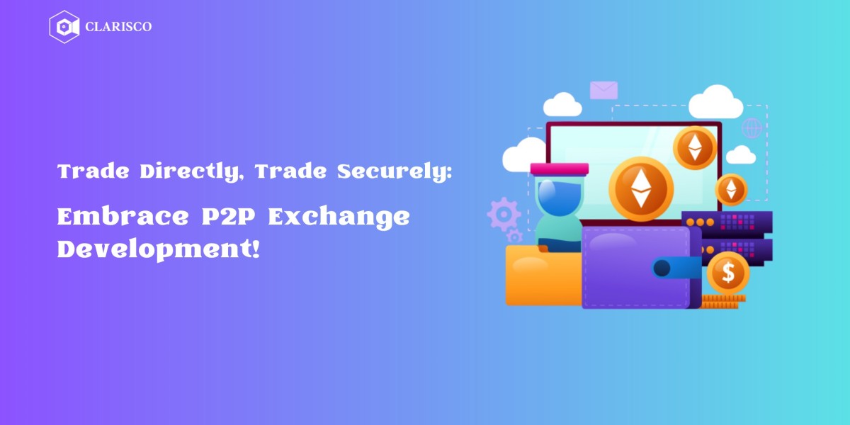 Trade Directly, Trade Securely: Embrace P2P Exchange Development!