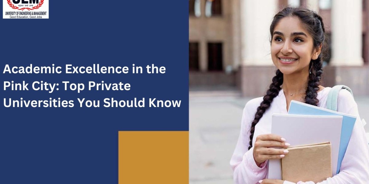 Academic Excellence in the Pink City: Top Private Universities You Should Know