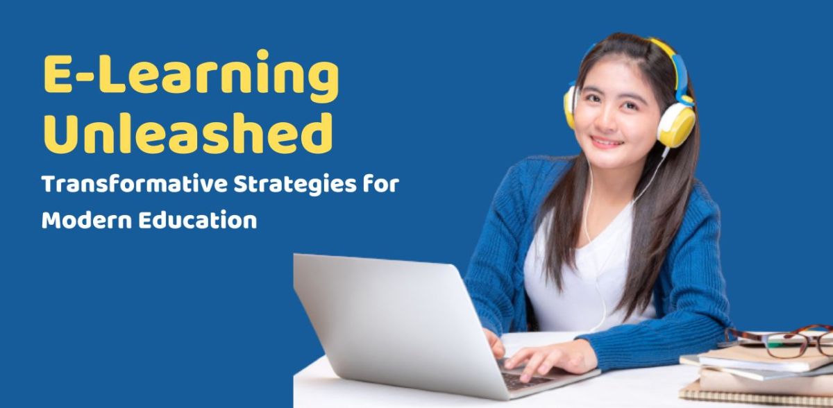 E-Learning Unleashed: Transformative Strategies for Modern Education – EduTechky