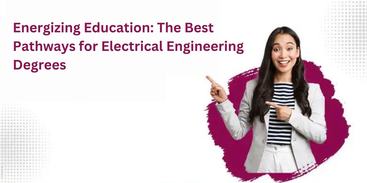 Energizing Education: The Best Pathways for Electrical Engineering Degrees