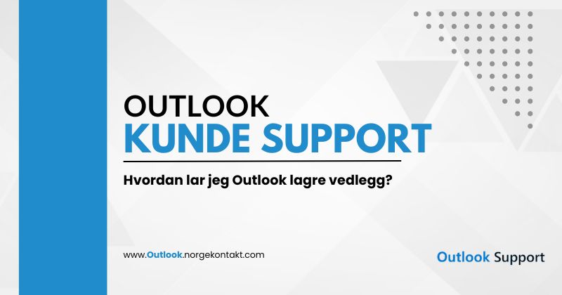 Hvordan lar jeg Outlook lagre vedlegg?