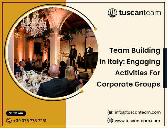 Team Building In Italy: Engaging Activities For Corporate Groups - Tuscan Team