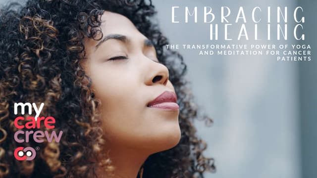 EMBRACING HEALING: THE TRANSFORMATIVE POWER OF YOGA AND MEDITATION FOR CANCER PATIENTS | PPT