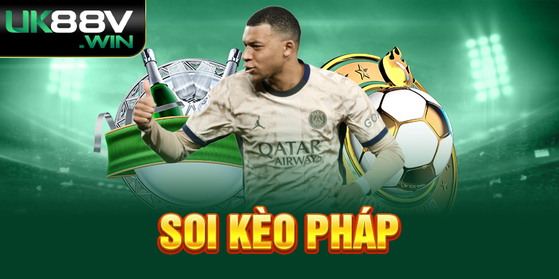 Soi kèo pháp cùng những mẹo chơi bất bại trên sân cỏ