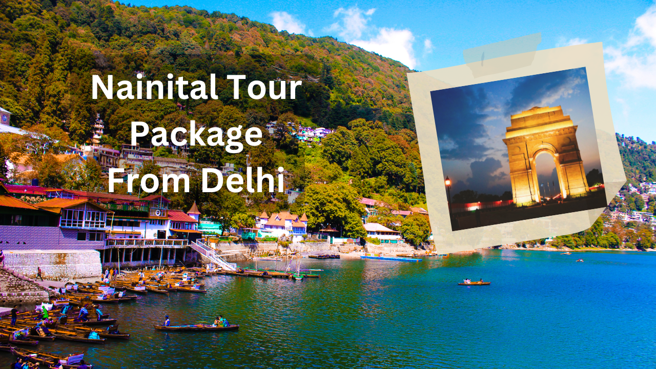 Nainital Tour Package from Delhi | Best Tour Package