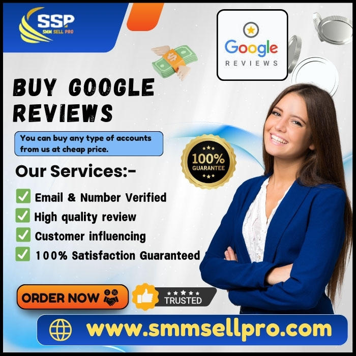 Buy Google Reviews And Get Boost- 100% Verifeid - smmsellpro