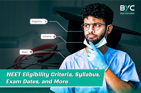 NEET Eligibility Criteria 2025, Syllabus & Exam Date