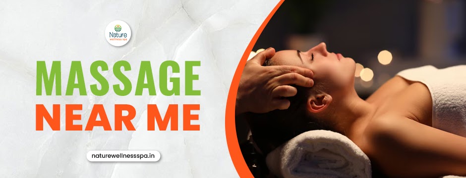 Discover the Best Massage Near Me and Spa Near Me at Nature Wellness Spa