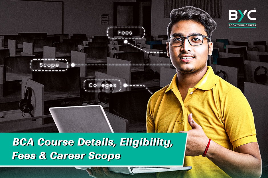 BCA Course Details: Scope, Fees, Eligibility, Jobs