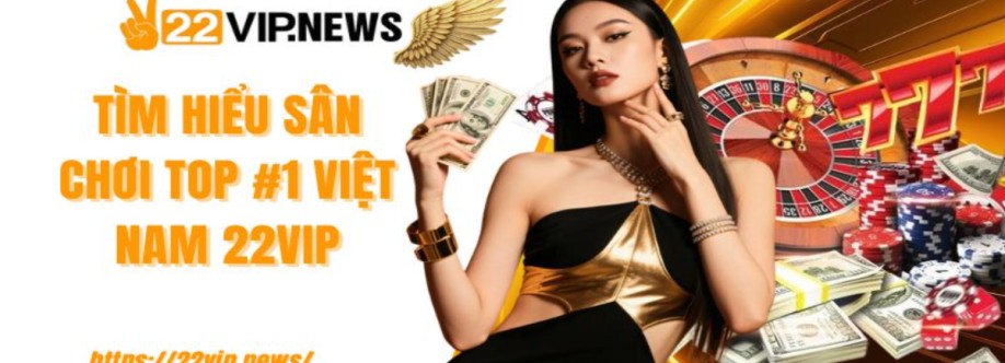 22Vip news Cover Image