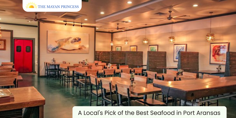 A Local's Pick of the Best Seafood in Port Aransas - The Mayan Princess