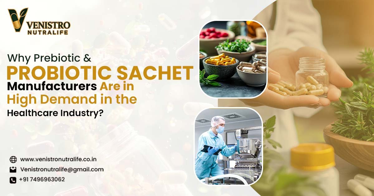 Prebiotic & Probiotic Sachet Manufacturers - Venistro Nutralife
