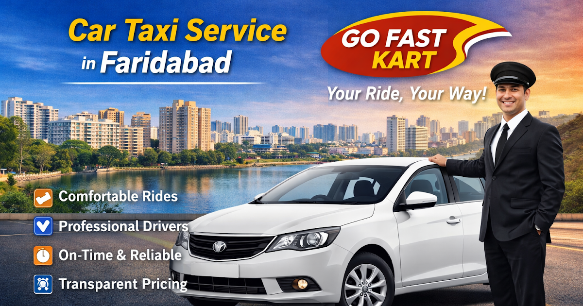 Reliable Car Taxi Service in Faridabad with Go Fast Kart