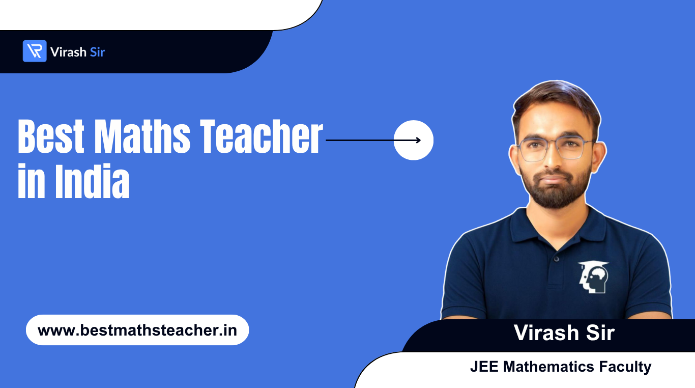 Best Maths Teacher in India for JEE | Virash Sir