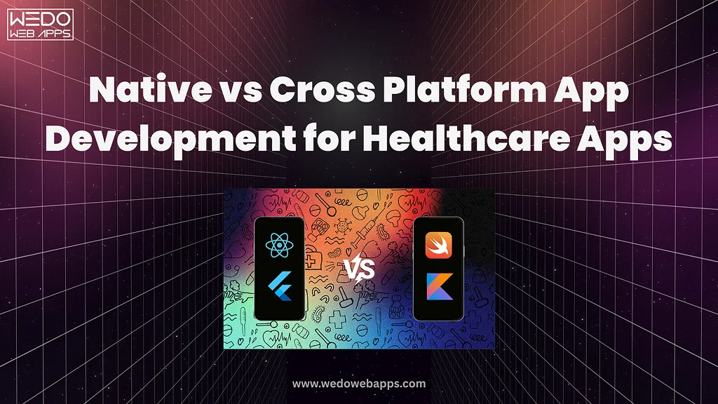 Native vs Cross Platform for Healthcare Apps