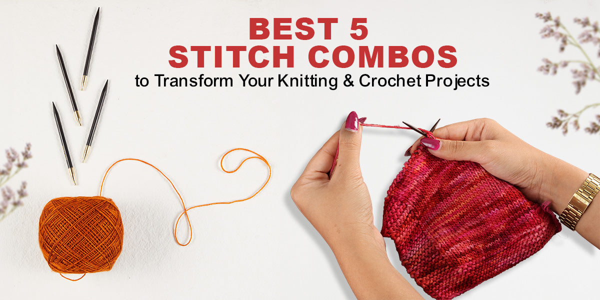 Stitch Combos to Transform Your Knitting Projects